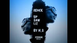 Stromae - Up Saw Liz (Remix) By N.S