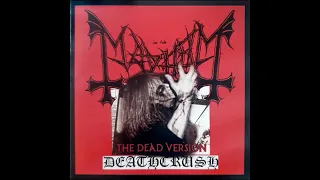 Mayhem (Norway) - Deathcrush (The Dead Version)