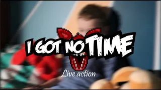 I Got No Time (Fnaf Live action Music Video) - By Go60wm