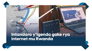 Intandaro y’igenda gake rya internet rimaze iminsi mu Rwanda no mu Karere