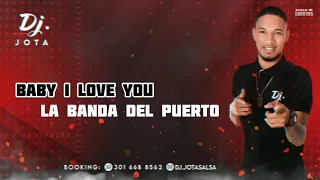 Baby I Love You ✗ La Banda Del Puerto ✗ Letra DJ Jota
