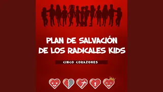 Plan de Salvación de los Radicales Kids: Cinco Corazones