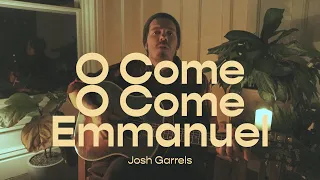 O Come, O Come Emmanuel | Josh Garrels