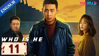 [Who is He] EP11 | Police Officer Finds the Serial Killer after 8 Years | Zhang Yi/Chen Yusi | YOUKU