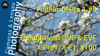 Getting to Grips - Fujifilm X-Pro 1 - #4 Thoughts on OVF & EVF X Pro1, X E1, X100