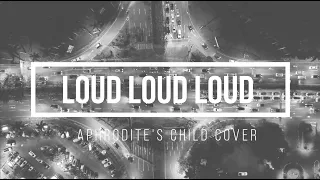 DarkMatters - Loud, Loud, Loud (Aphrodite's Child Cover)