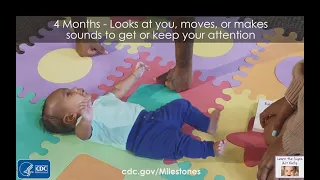 4 Months – Looks at you, moves, or makes sounds to get or keep your attention