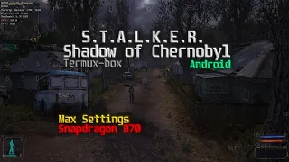 S.T.A.L.K.E.R.: Тень Чернобыля на Android (olegos2/termux-box, Snapdragon 870, T+DXVK)