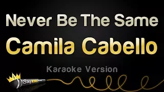 Camila Cabello - Never Be The Same (Karaoke Version)