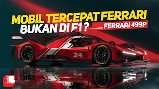 Ferrari 499P WEC | Mobil Tercepat Ferrari Bukan Di Formula One !!!