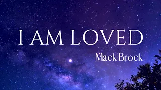 LENT SONG - I Am Loved - Mack Brock - w/LYRICS