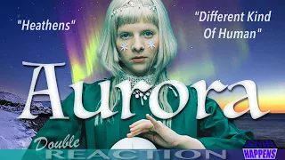 Aurora First time Reaction to "Heathens" and "Different Kind of Human"