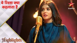 Yeh Rishta Kya Kehlata Hai | Kya Akshara karegi sab ko apni voice se impress?