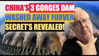 CHINA’S 3 GORGES DAM WASHED AWAY FORVER - SECRET’S REVEALED!