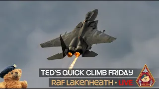 LIVE TED'S QUICK CLIMB FRIDAY F-15 & F-35 QUICK CLIMBS USAF RAF LAKENHEATH 23.06.23 #SENDIT