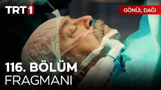 Gönül Dağı 116. Bölüm Fragmanı | "Hastayı kaybediyoruz." 😔 @GonulDagiTRT