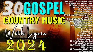 Old Country Gospel Songs Of All Time With Lyrics ~ Complete Album Country Gospel Songs 2024