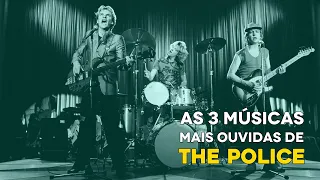 As 3 Mais Ouvidas do The Police