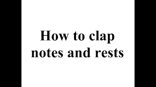 How to clap notes and rests
