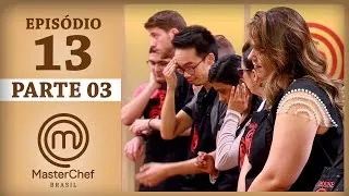 MASTERCHEF BRASIL (30/05/2017) | PARTE 3 | EP 13 | TEMP 04