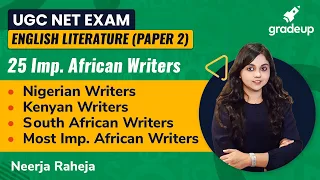 English Literature : 25 Important African Writers | English Literature | UGC NET |  Neerja Raheja