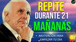 REPITE TODAS LAS MAÑANAS DURANTE 21 DIAS SEGUIDOS, COMO ATRAER DINERO Y RIQUEZA JIM ROHN EN ESPAÑOL