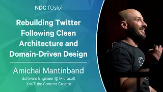Rebuilding Twitter Following Clean Architecture and Domain-Driven Design - Amichai Mantinband
