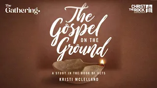 Gospel on the Ground - Week 3