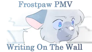 Writing On The Wall || Frostpaw PMV