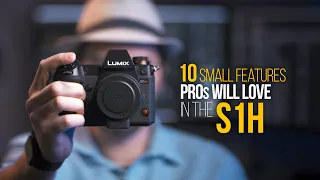 10 small features PROs will LOVE in the S1H