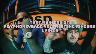 That Mexican OT feat Moneybagg Yo- Twisting Fingers | Lyrics | Visualizer |