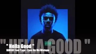 Hella Good - IAMSU! Feat Tyga - Eyes On Me Mixtape