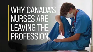 Why Canada’s nurses are leaving the profession