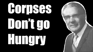 #227 Sermon Snippets (Best of) Leonard Ravenhill "Corpses Don't Go Hungry"
