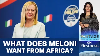Italian PM Giorgia Meloni Wants to Invest in Africa | Vantage with Palki Sharma