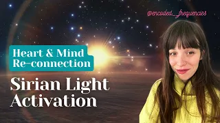 Sirian Light Language Activation | Connecting Head & Heart Energy Healing | Sound Healing