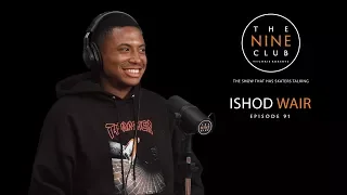 Ishod Wair | The Nine Club With Chris Roberts - Episode 91