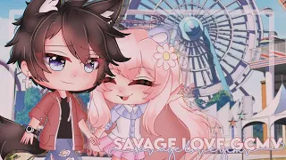 savage love『 GCMV 』🧸🌸 || read description