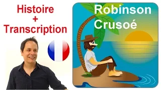 Short story in French with the transcript: Robinson Crusoe