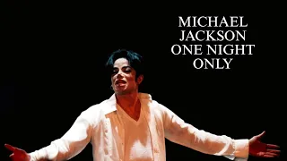 MICHAEL JACKSON ONE NIGHT ONLY  (FULL FANMADE PERFORMANCE) 4K ULTRA HD