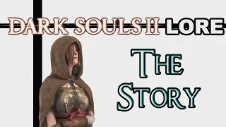 Dark Souls 2 Lore - Основной сюжет