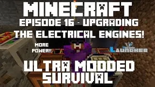 Ep 16 - Upgrading Electrical Engines - Part 3 of 3 of ULTIMATE Quarry - Ultra Modded Survival