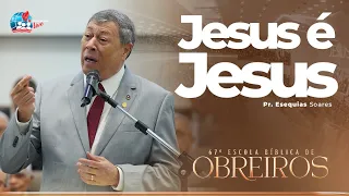 Pr. Esequias Soares |Tudo em Israel apontava para o Messias |67ª Escola Bíblica de Obreiro da IEADPE