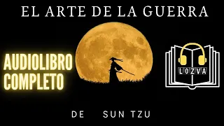 El Arte de la Guerra de Sun Tzu/ ESPAÑOL LATINO/ CAPITULOS/AUDIOLIBRO COMPLETO/Voz HUMANA/ Gratis