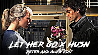 Let Her Go X Husn | Peter And Gwen Edit