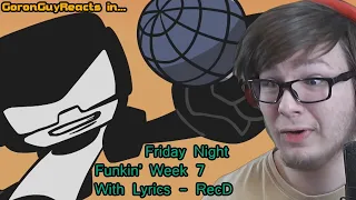 (THIS GOES HARD!) Friday Night Funkin' Week 7 With Lyrics - RecD - GoronGuyReacts