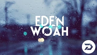 The EDEN Project / Woah *Lyric Video*