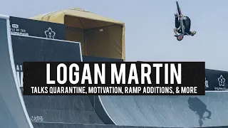 Logan Martin talks Quarantine, Motivation, Ramp Additions, and More