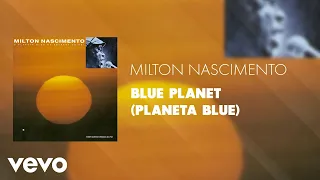 Milton Nascimento - Blue Planet (Planeta Blue) (Áudio Oficial)