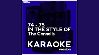 74 - 75 (In the Style of the Connells) (Karaoke Version)